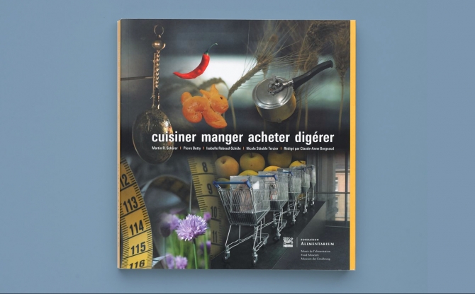 cuisiner manger acheter digérer|Catalogue de exposition permanente de l’Alimentarium